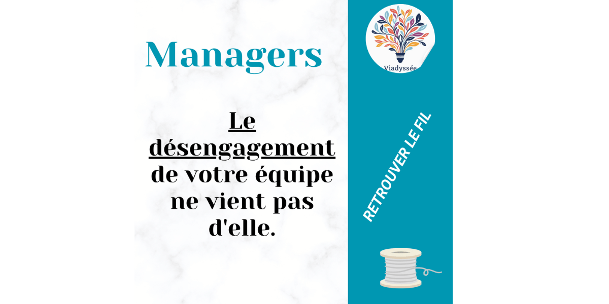 1 Manager, le désengagement de votre équipe ne vient pas d'elle.